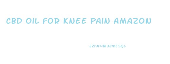 Cbd Oil For Knee Pain Amazon