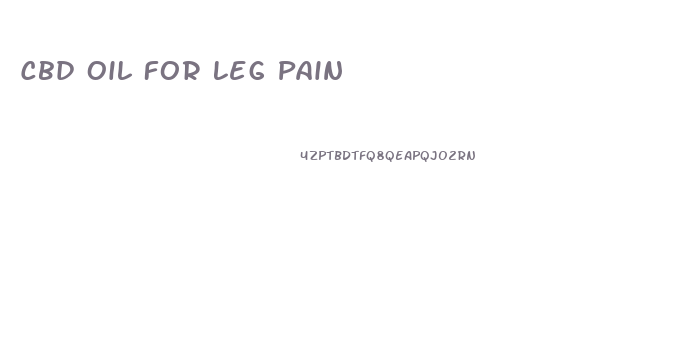 Cbd Oil For Leg Pain