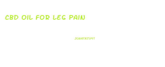 Cbd Oil For Leg Pain