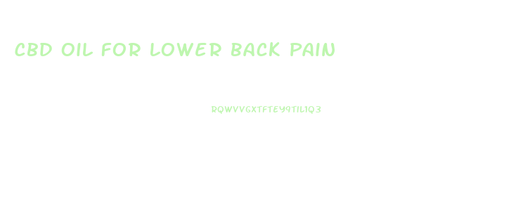 Cbd Oil For Lower Back Pain