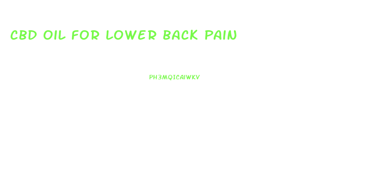 Cbd Oil For Lower Back Pain