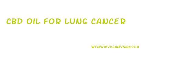 Cbd Oil For Lung Cancer