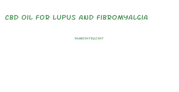 Cbd Oil For Lupus And Fibromyalgia