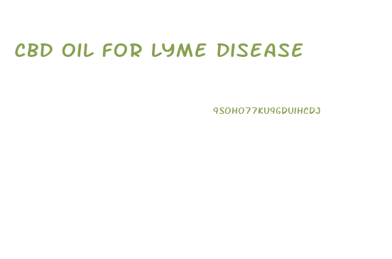 Cbd Oil For Lyme Disease