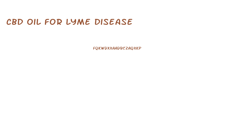 Cbd Oil For Lyme Disease