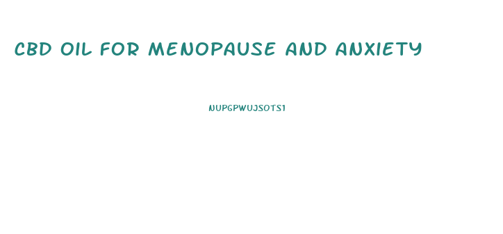 Cbd Oil For Menopause And Anxiety