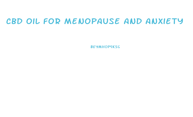 Cbd Oil For Menopause And Anxiety