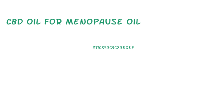Cbd Oil For Menopause Oil