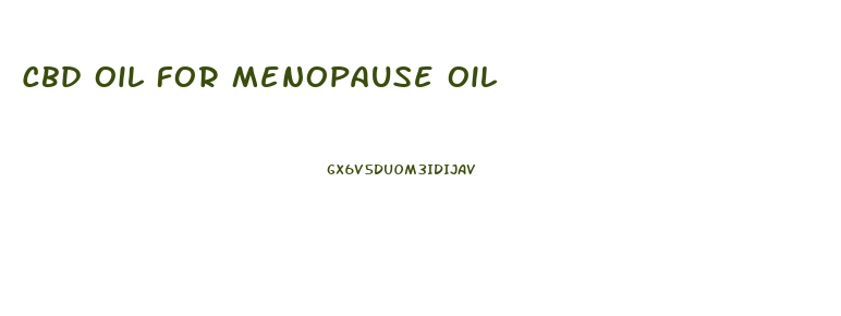 Cbd Oil For Menopause Oil