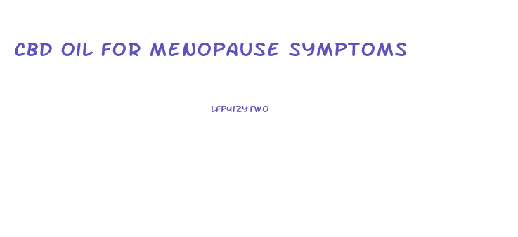 Cbd Oil For Menopause Symptoms