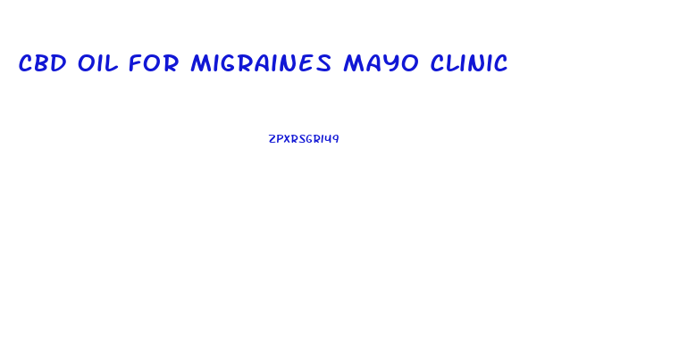 Cbd Oil For Migraines Mayo Clinic