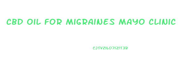 Cbd Oil For Migraines Mayo Clinic
