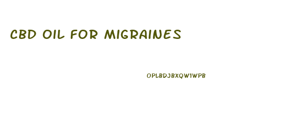 Cbd Oil For Migraines