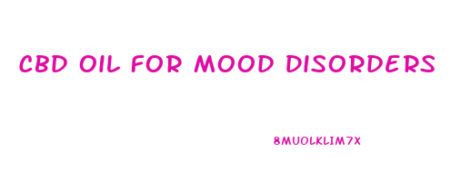 Cbd Oil For Mood Disorders