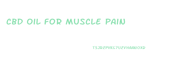 Cbd Oil For Muscle Pain