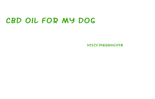 Cbd Oil For My Dog