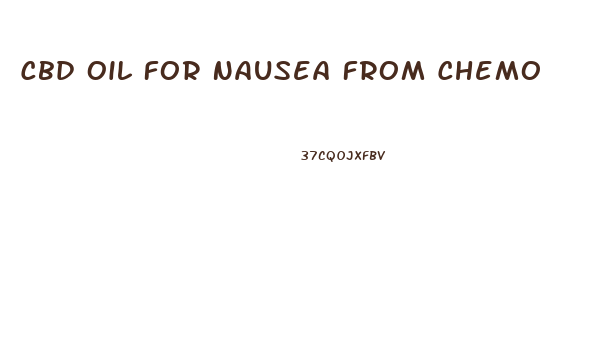 Cbd Oil For Nausea From Chemo