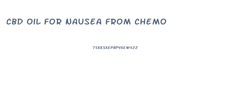 Cbd Oil For Nausea From Chemo