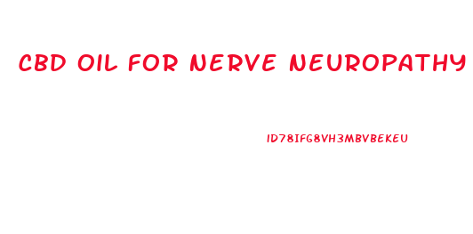 Cbd Oil For Nerve Neuropathy In Feet