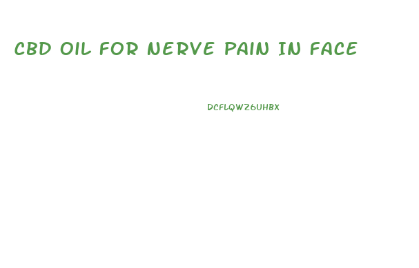 Cbd Oil For Nerve Pain In Face