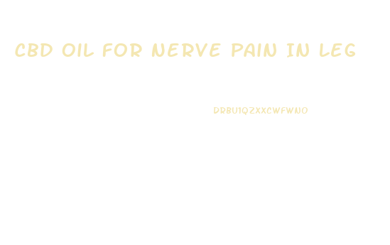 Cbd Oil For Nerve Pain In Leg