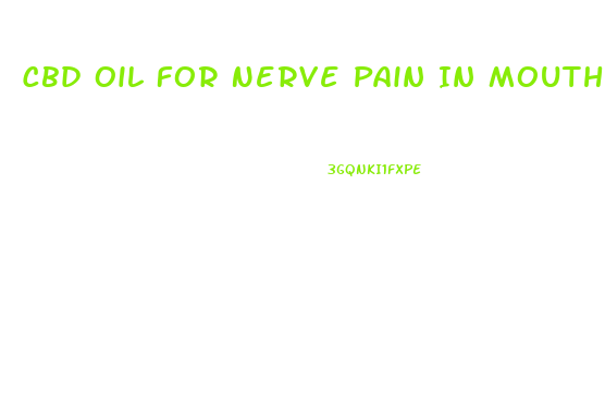 Cbd Oil For Nerve Pain In Mouth