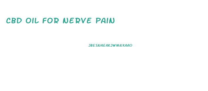 Cbd Oil For Nerve Pain