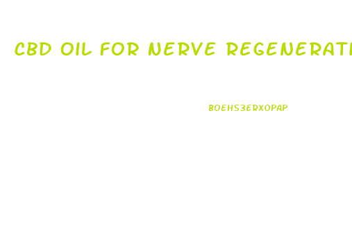Cbd Oil For Nerve Regeneration