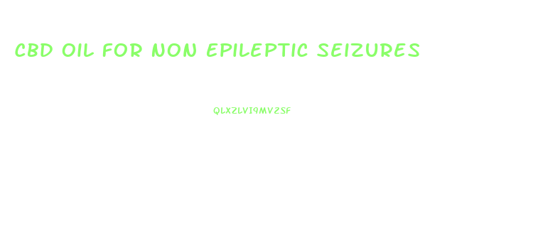 Cbd Oil For Non Epileptic Seizures