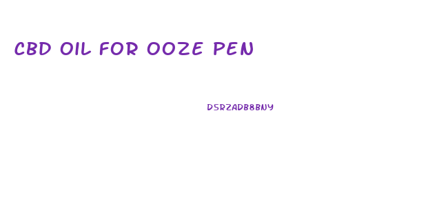 Cbd Oil For Ooze Pen