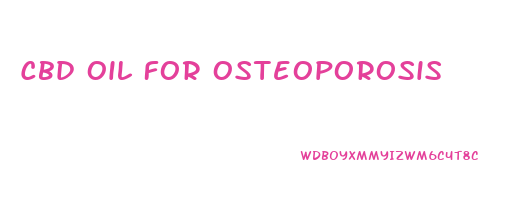 Cbd Oil For Osteoporosis