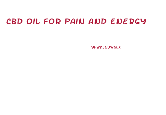 Cbd Oil For Pain And Energy