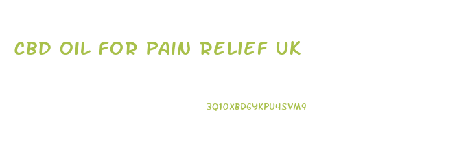 Cbd Oil For Pain Relief Uk