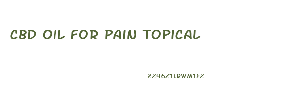 Cbd Oil For Pain Topical