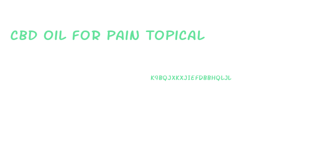 Cbd Oil For Pain Topical