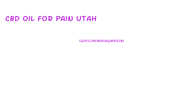 Cbd Oil For Pain Utah