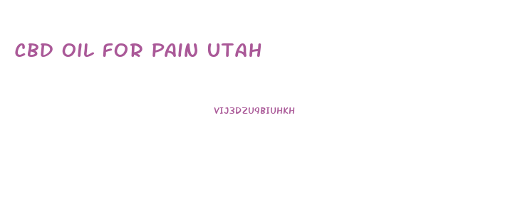Cbd Oil For Pain Utah