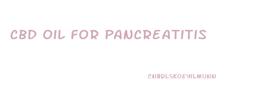 Cbd Oil For Pancreatitis