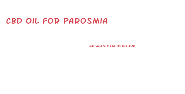 Cbd Oil For Parosmia