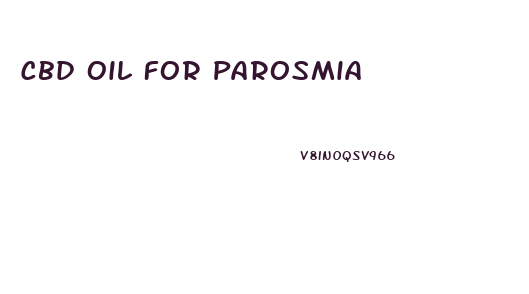 Cbd Oil For Parosmia