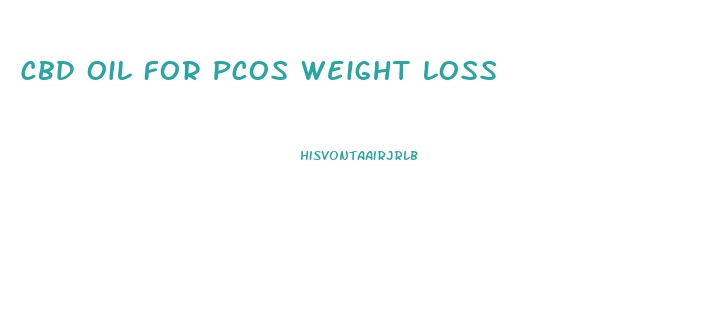 Cbd Oil For Pcos Weight Loss