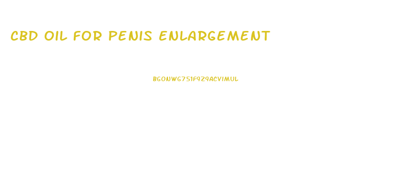 Cbd Oil For Penis Enlargement