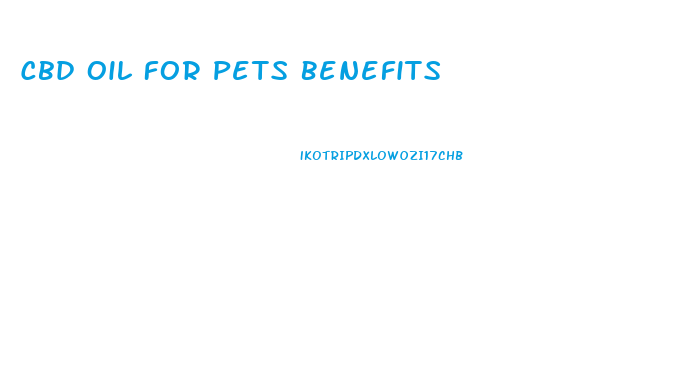 Cbd Oil For Pets Benefits