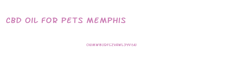 Cbd Oil For Pets Memphis