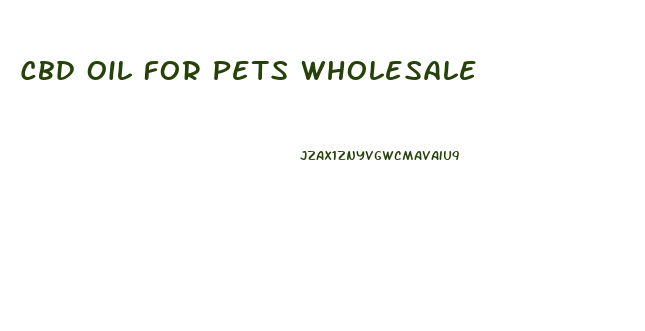 Cbd Oil For Pets Wholesale