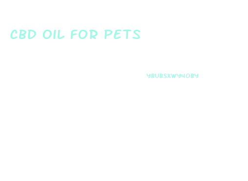 Cbd Oil For Pets