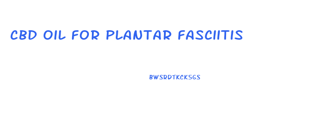 Cbd Oil For Plantar Fasciitis