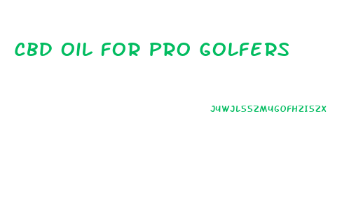 Cbd Oil For Pro Golfers