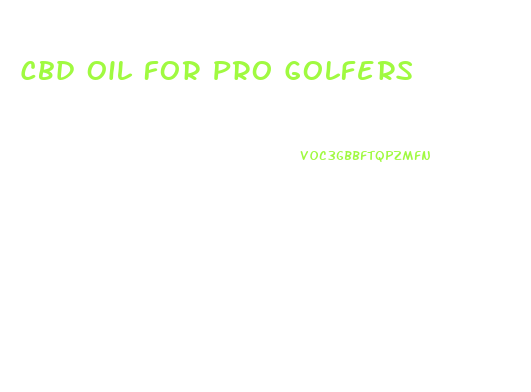 Cbd Oil For Pro Golfers