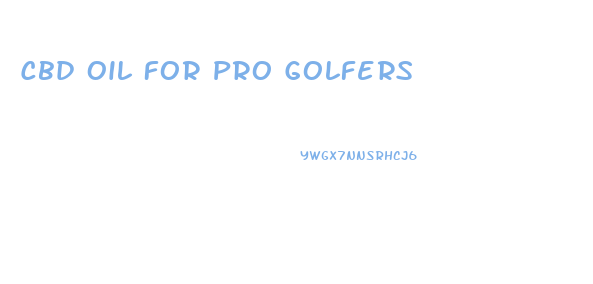 Cbd Oil For Pro Golfers